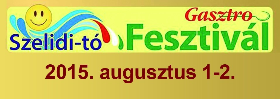 2016.08.06. – III. Szelidi-tó Gasztro Fesztivál